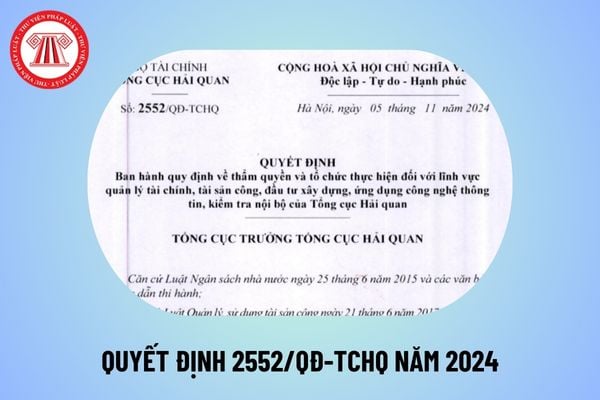 Quyết định 2552/2024 về thẩm quyền, tổ chức thực hiện lĩnh vực quản lý tài chính nội bộ, đầu tư xây dựng? 