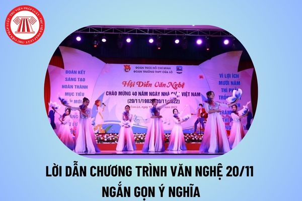 Lời dẫn chương trình văn nghệ 20 11 ngắn gọn? Lời giới thiệu tiết mục văn nghệ 20 11 ngày Nhà giáo Việt Nam 2024?