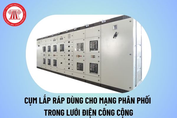 TCVN 13724-5:2023 về Cụm đóng cắt và điều khiển hạ áp - Cụm lắp ráp dùng cho mạng phân phối trong lưới điện công cộng?