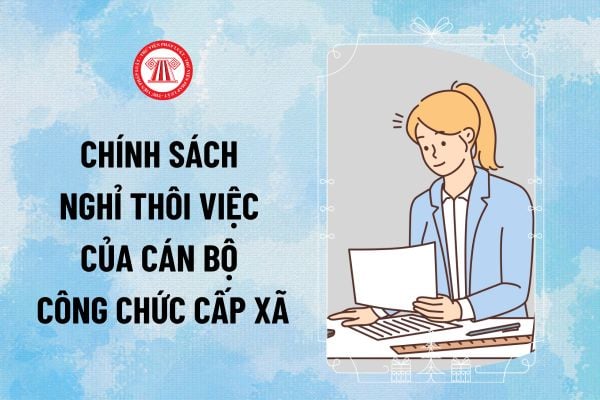 Chính sách nghỉ thôi việc theo Nghị định 178 của cán bộ công chức cấp xã được tính như thế nào?