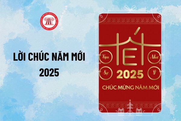 Tổng hợp lời chúc năm mới 2025 cho người thân, bạn bè, đồng nghiệp, khách hàng, người yêu hay, ý nghĩa ra sao?