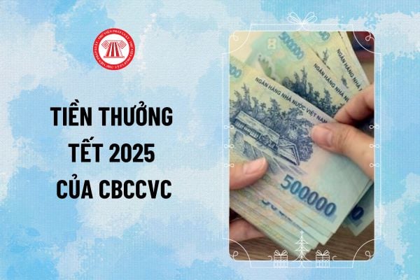 Tiền thưởng tết 2025 của cán bộ công chức viên chức được quy định thế nào? Quy chế tiền thưởng theo Nghị định 73 2024 ra sao?