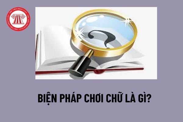 Biện pháp chơi chữ là gì? Nhận biết và phân tích được tác dụng của biện pháp chơi chữ là yêu cầu mà học sinh lớp 9 cần đạt?