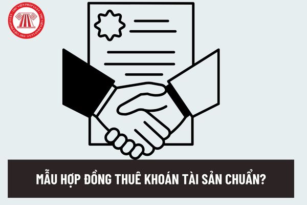 Mẫu hợp đồng thuê khoán tài sản chuẩn? Bên thuê khoán có phải trả đủ tiền thuê khoán cho dù không khai thác công dụng tài sản thuê khoán? 