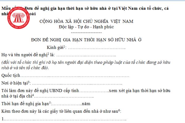 Cách viết Đơn đề nghị gia hạn thời hạn sở hữu nhà ở tại Việt Nam của tổ chức, cá nhân nước ngoài? Tải mẫu đơn gia hạn? 