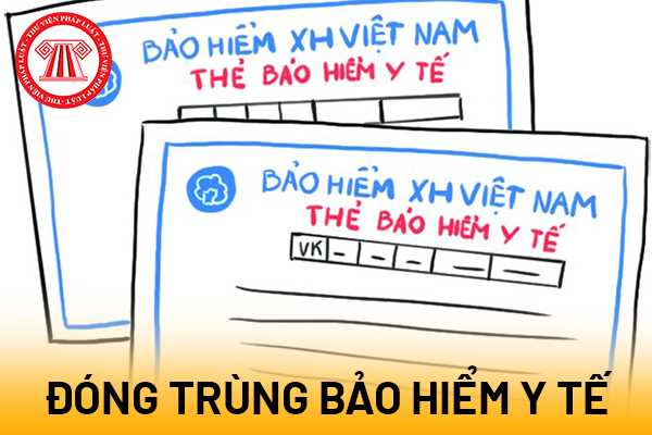 đóng trùng bảo hiểm y tế (BHYT)