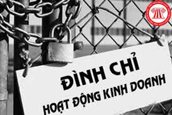 Đình chỉ hoạt động kinh doanh 