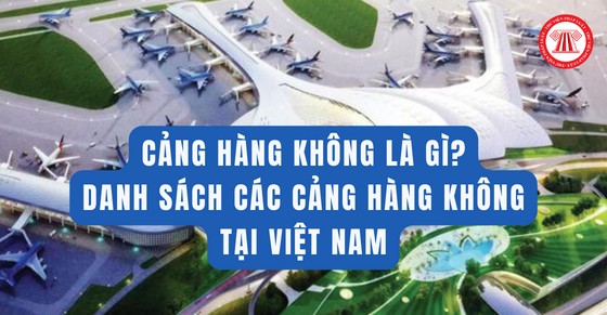 Cảng hàng không là gì? Danh sách các cảng hàng không tại Việt Nam