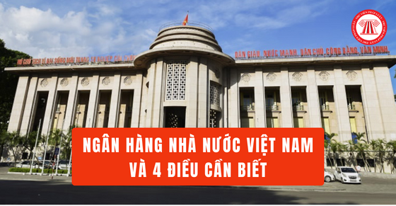 Ngân hàng nhà nước Việt Nam và 4 điều cần biết