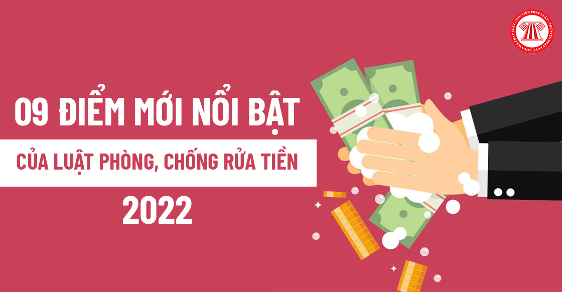 09 điểm mới nổi bật của Luật Phòng, chống rửa tiền 2022