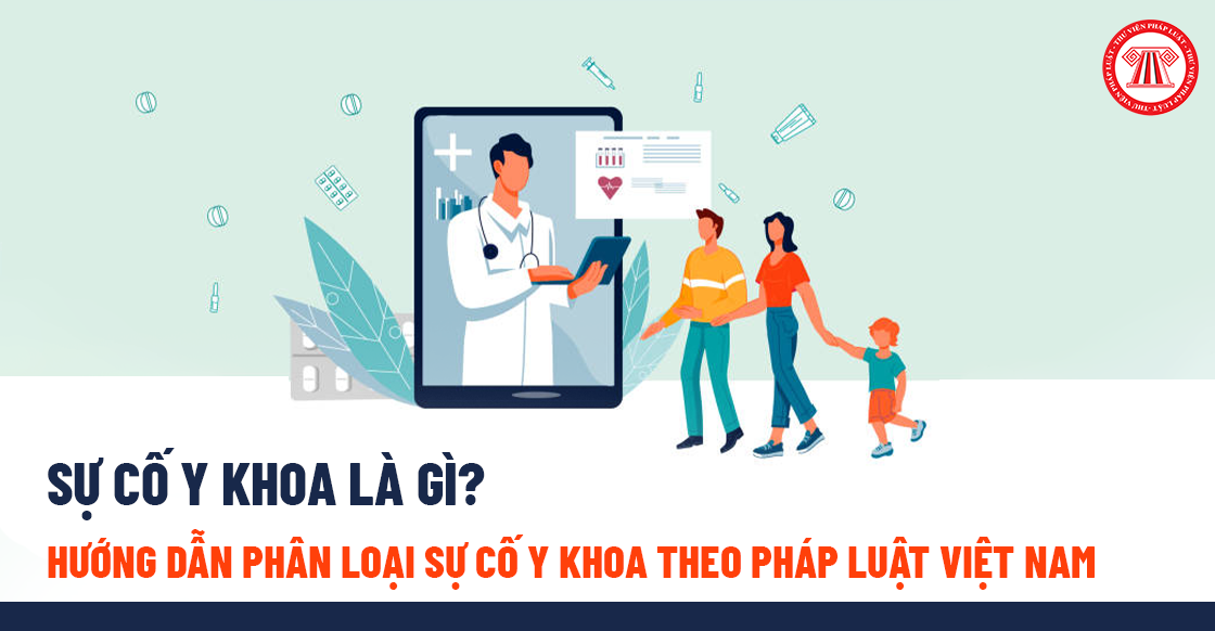Sự cố y khoa là gì? Hướng dẫn phân loại sự cố y khoa theo pháp luật Việt Nam