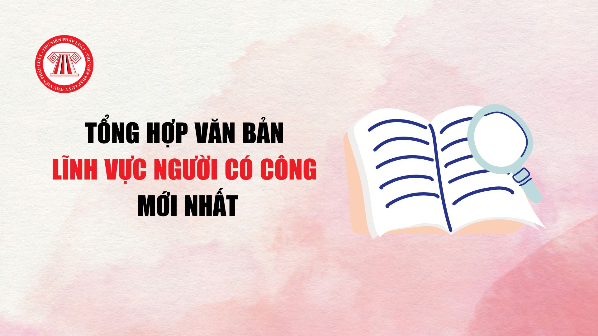 Tổng hợp văn bản lĩnh vực người có công mới nhất còn hiệu lực năm 2024