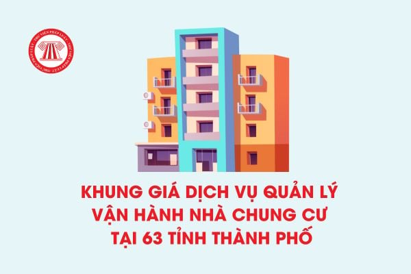 Ban hành khung giá dịch vụ quản lý vận hành nhà chung cư tại 63 tỉnh thành phố