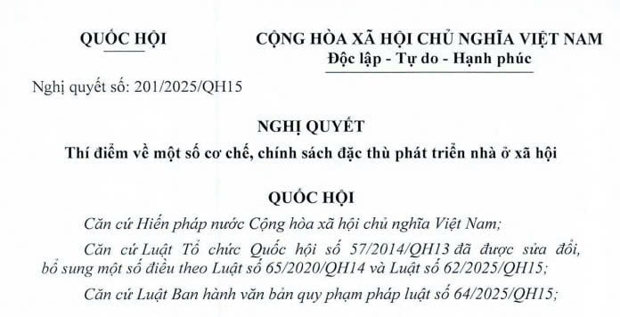 Đã có Nghị quyết 201/2025/QH15 về thí điểm chính sách đặc thù phát triển nhà ở xã hội