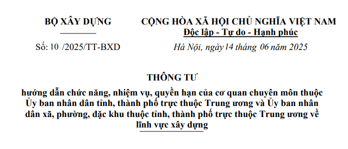 Đã có Thông tư 10/2025/TT-BXD về chức năng nhiệm vụ, quyền hạn của Sở Xây dựng, Sở Quy hoạch - Kiến trúc