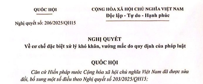 Đã có Nghị quyết 206/2025/QH15 về cơ chế đặc biệt xử lý khó khăn vướng mắc do quy định của pháp luật