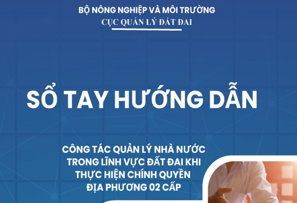Đã có sổ tay hướng dẫn lĩnh vực đất đai theo chính quyền 02 cấp, tải về sổ tay hướng dẫn lĩnh vực đất đai