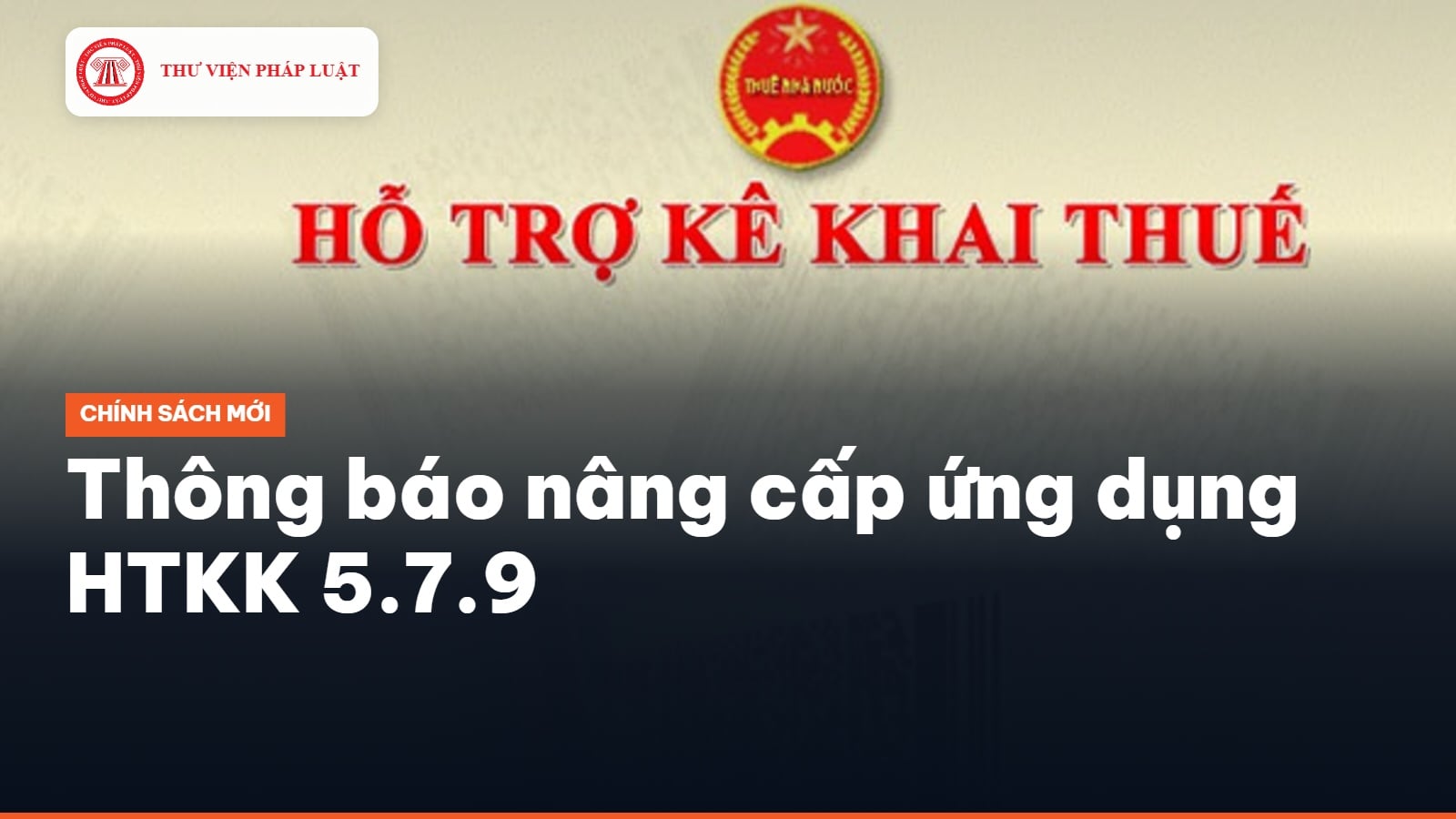 Thông báo nâng cấp ứng dụng HTKK 5.7.9 đáp ứng Thông tư 89/2026/TT-BTC
