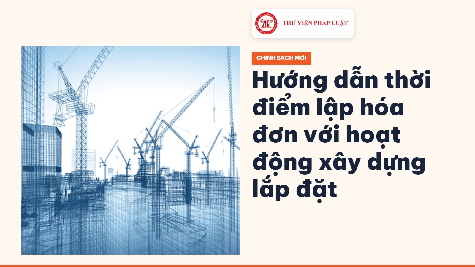 Hướng dẫn thời điểm lập hóa đơn với hoạt động xây dựng lắp đặt theo Công văn 7391/CT-QLNT