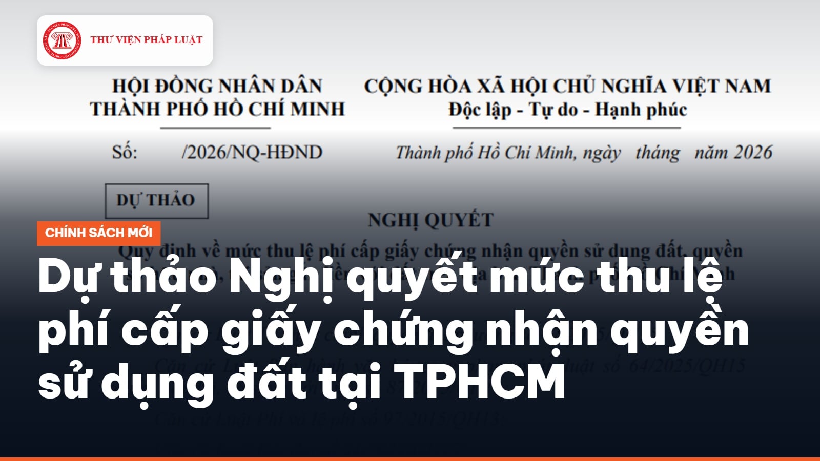 Dự thảo Nghị quyết mức thu lệ phí cấp giấy chứng nhận quyền sử dụng đất tại TPHCM 