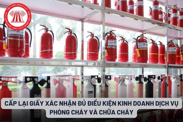 Cấp lại Giấy xác nhận đủ điều kiện kinh doanh dịch vụ phòng cháy và chữa cháy