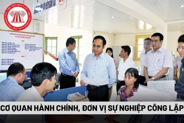 Cơ quan hành chính và đơn vị sự nghiệp công lập