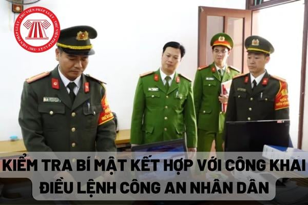 Kiểm tra bí mật kết hợp với công khai điều lệnh Công an nhân dân