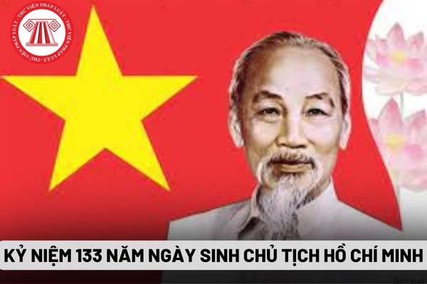 Ngày 19/5/2024, kỷ niệm 133 năm ngày sinh Chủ tịch Hồ Chí Minh ...