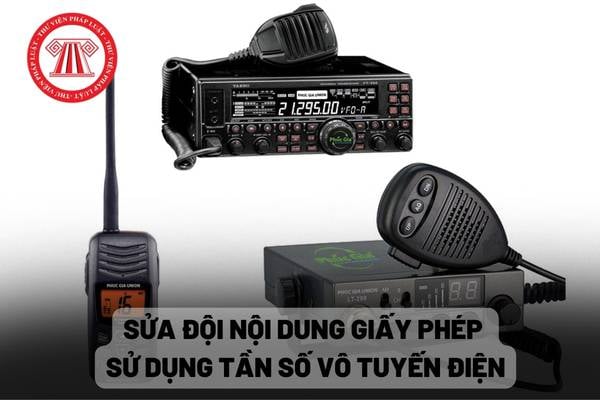 Sửa đổi nội dung Giấy phép sử dụng tần số vô tuyến điện