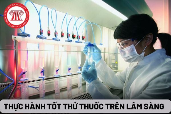 Thực hành tốt thử thuốc trên lâm sàng