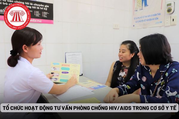 Tổ chức hoạt động tư vấn phòng chống HIV/AIDS trong cơ sở y tế