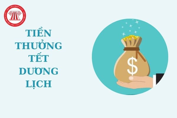 Mức tiền thưởng Tết Dương lịch của viên chức, người lao động tại các doanh nghiệp là bao nhiêu?