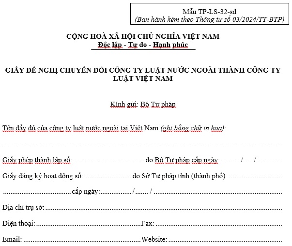 Mẫu đơn đề nghị chuyển đổi công ty luật nước ngoài thành công ty luật Việt nA