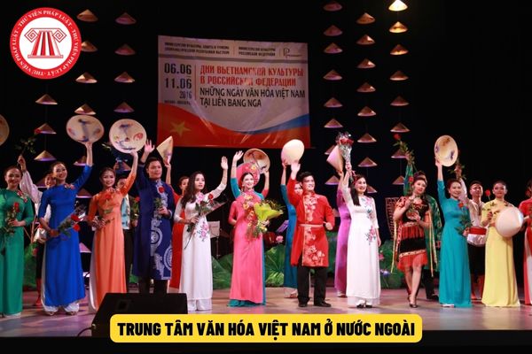 Cách đặt tên gọi của Trung tâm Văn hoá Việt Nam ở nước ngoài như ...