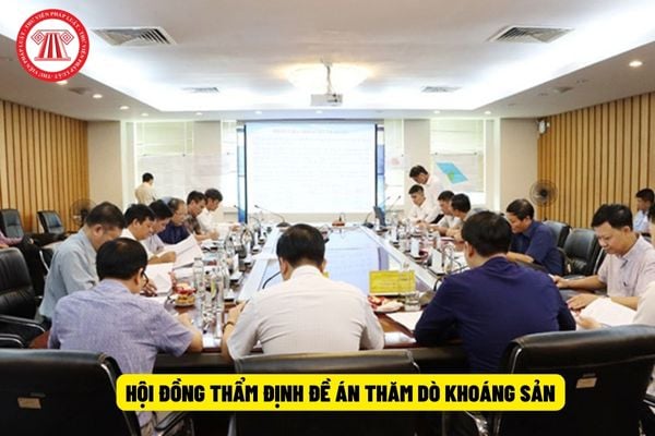 Hội đồng thẩm định đề án thăm dò khoáng sản