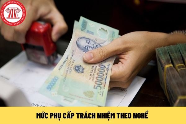 phụ cấp trách nhiệm theo nghề