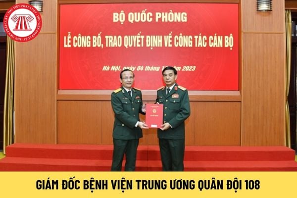 Giám đốc Bệnh viện Trung ương Quân đội 108