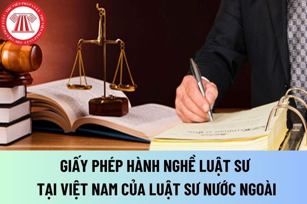 Gia hạn Giấy phép hành nghề luật sư tại Việt Nam của luật sư nước ngoài
