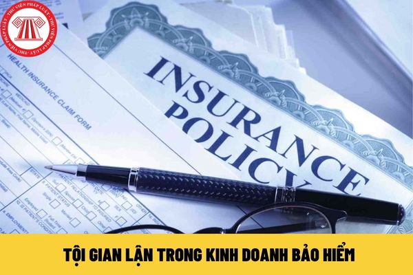tội gian lận trong kinh doanh bảo hiểm