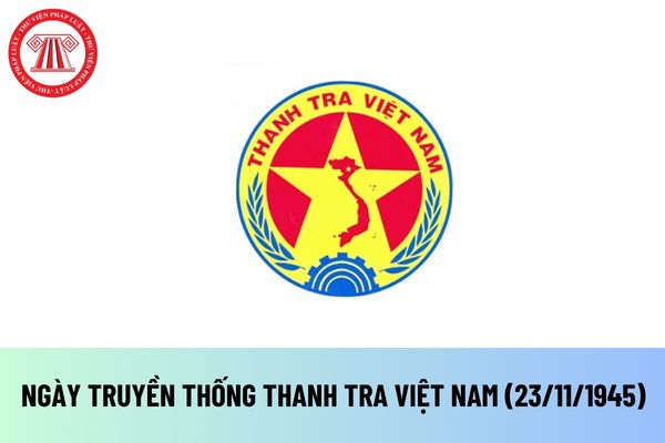 Ngày truyền thống Thanh tra Việt Nam là ngày 23 tháng 11 hằng năm