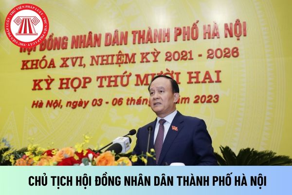 Chủ tịch Hội đồng nhân dân thành phố Hà Nội 2023