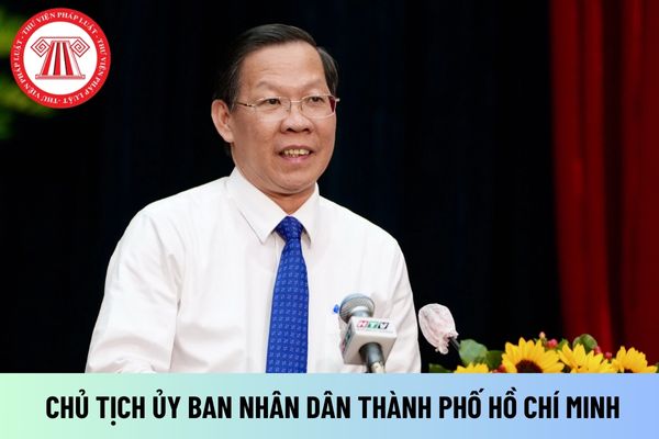 Chủ tịch Ủy ban nhân dân thành phố Hồ Chí Minh 2023