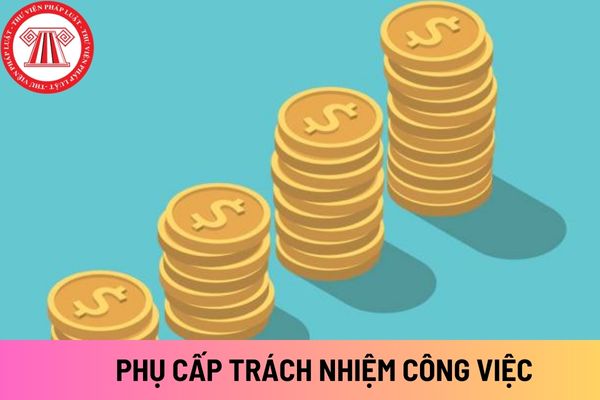 PHỤ CẤP TRÁCH NHIỆM CÔNG VIỆC