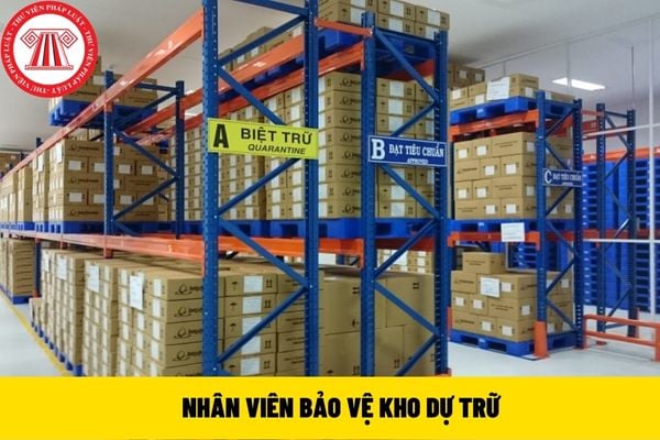 Nhân viên bảo vệ kho dự trữ