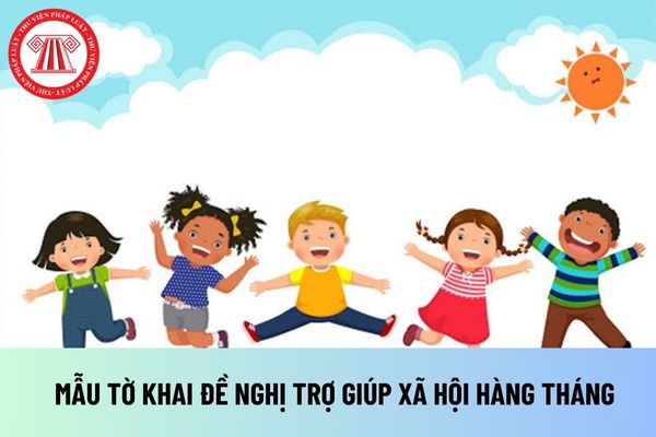 Tờ khai đề nghị trợ giúp xã hội hàng tháng