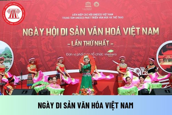Hàng năm lấy ngày 23/11 là Ngày Di sản văn hóa Việt Nam có đúng không? Việc tổ chức như thế nào?