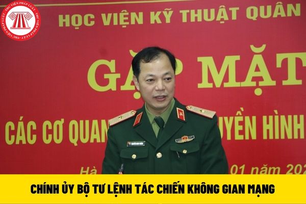 Chính ủy Bộ Tư lệnh Tác chiến không gian mạng