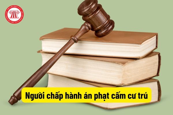 Người chấp hành án phạt cấm cư trú