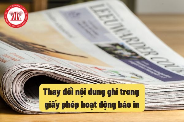 Thay đổi nội dung ghi trong giấy phép hoạt động báo in