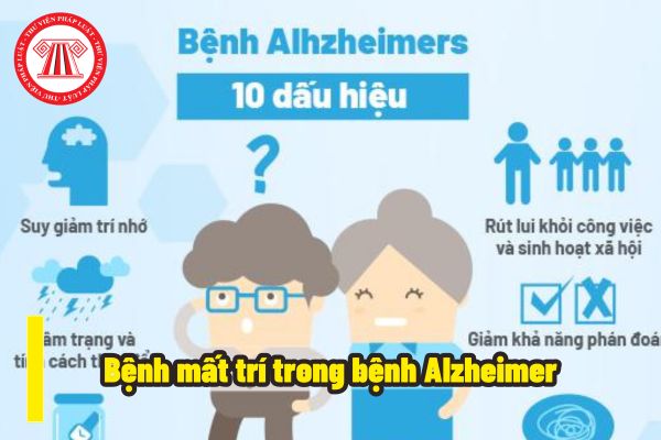 Bệnh mất trí trong bệnh Alzheimer là như thế nào? Đây có phải là bệnh thuộc diện dài ngày được hưởng BHXH hay không? Được hưởng chế độ ốm đau trong bao lâu?